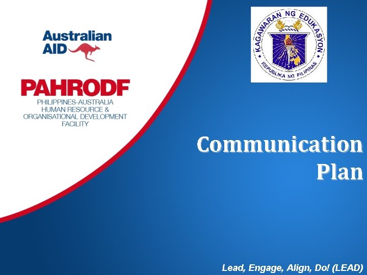 Communication Plan Lead, Engage, Align, Do! (LEAD) 