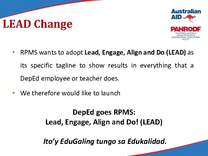 LEAD Change • RPMS wants to adopt Lead, Engage, Align and Do (LEAD) as