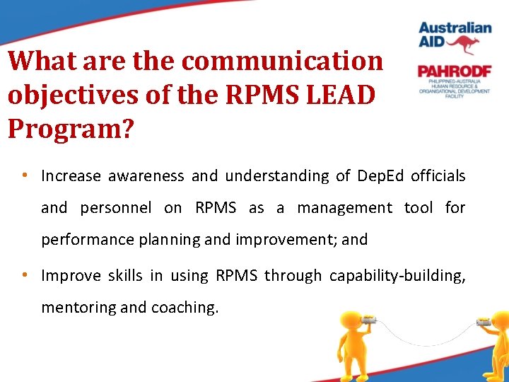 What are the communication objectives of the RPMS LEAD Program? • Increase awareness and