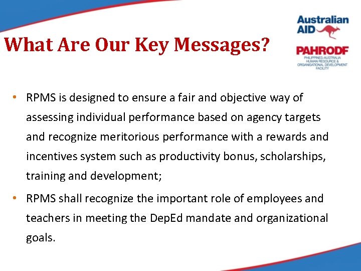 What Are Our Key Messages? • RPMS is designed to ensure a fair and