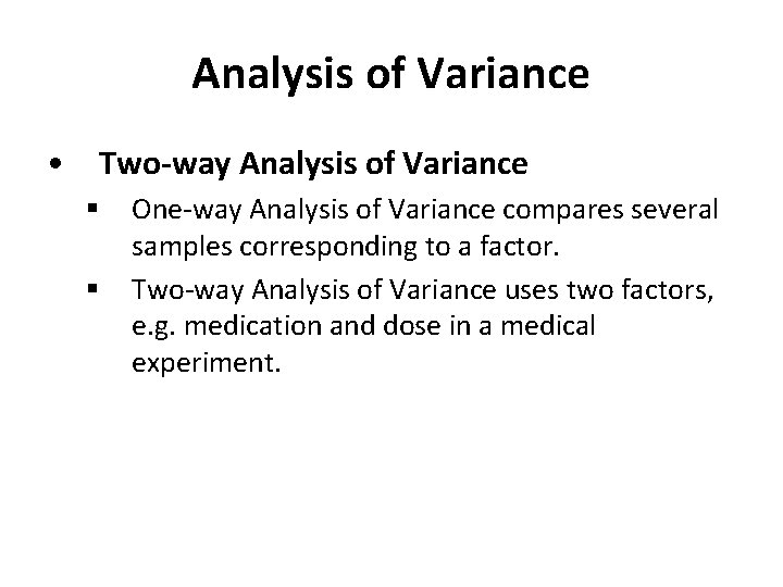 Analysis of Variance • Two-way Analysis of Variance § § One-way Analysis of Variance