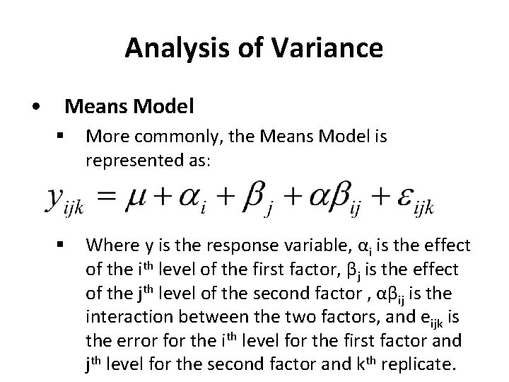 Analysis of Variance • Means Model § More commonly, the Means Model is represented