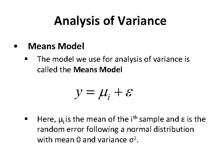 Analysis of Variance • Means Model § The model we use for analysis of