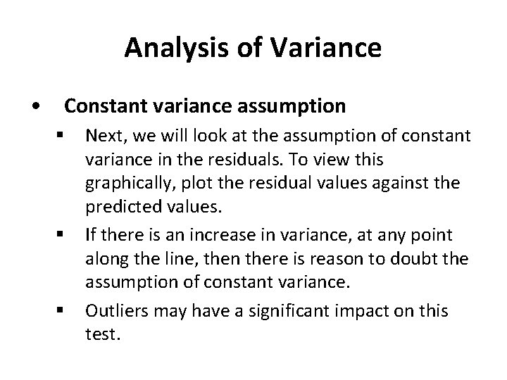 Analysis of Variance • Constant variance assumption § § § Next, we will look