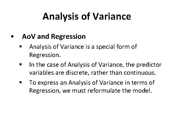 Analysis of Variance • Ao. V and Regression § § § Analysis of Variance