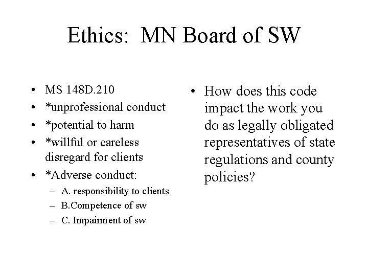 Ethics: MN Board of SW • • MS 148 D. 210 *unprofessional conduct *potential