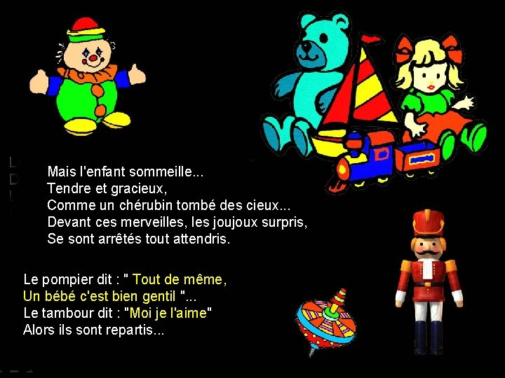 Mais l'enfant sommeille. . . Tendre et gracieux, Comme un chérubin tombé des cieux.