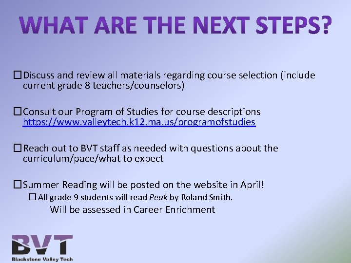 �Discuss and review all materials regarding course selection (include current grade 8 teachers/counselors) �Consult