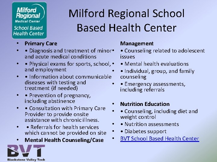 Milford Regional School Based Health Center • Primary Care • • Diagnosis and treatment