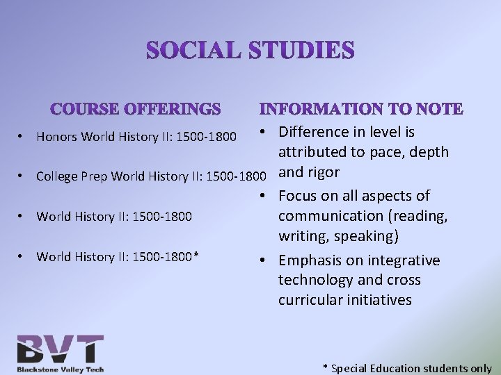  • Difference in level is attributed to pace, depth • College Prep World