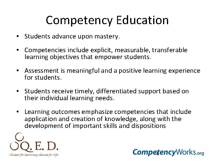 Competency Education • Students advance upon mastery. • Competencies include explicit, measurable, transferable learning