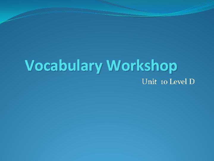Vocabulary Workshop Unit 10 Level D 