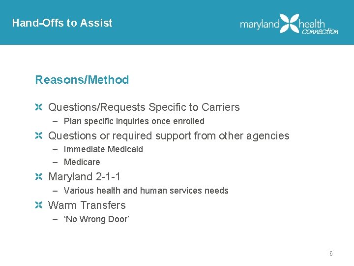 Hand-Offs to Assist Reasons/Method Questions/Requests Specific to Carriers – Plan specific inquiries once enrolled