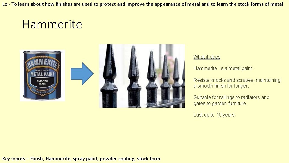 Lo - To learn about how finishes are used to protect and improve the