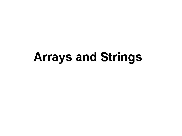 Arrays and Strings 