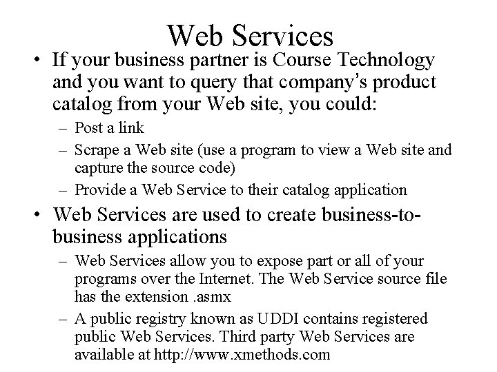 Web Services • If your business partner is Course Technology and you want to