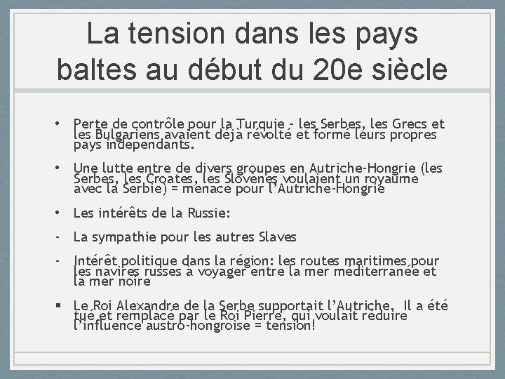 La tension dans les pays baltes au début du 20 e siècle • Perte