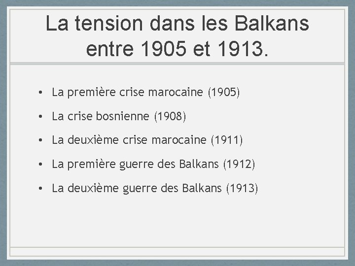 La tension dans les Balkans entre 1905 et 1913. • La première crise marocaine