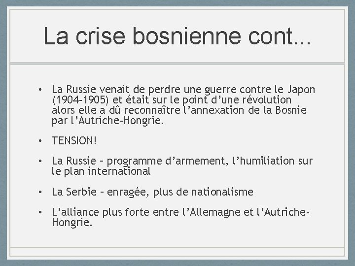 La crise bosnienne cont. . . • La Russie venait de perdre une guerre