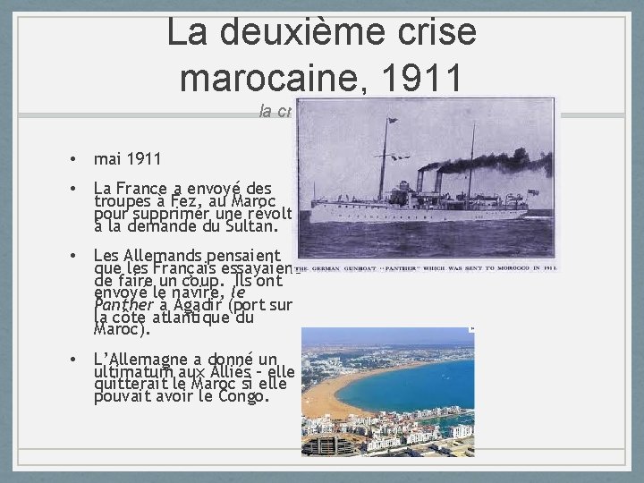 La deuxième crise marocaine, 1911 la crise d’Agadir • mai 1911 • La France