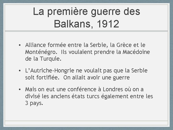 La première guerre des Balkans, 1912 • Alliance formée entre la Serbie, la Grèce
