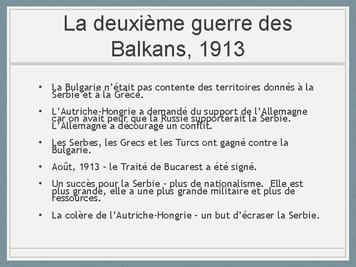 La deuxième guerre des Balkans, 1913 • La Bulgarie n’était pas contente des territoires