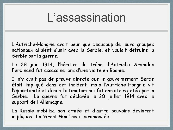 L’assassination L’Autriche-Hongrie avait peur que beaucoup de leurs groupes nationaux allaient s’unir avec la