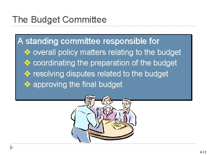 The Budget Committee A standing committee responsible for v overall policy matters relating to