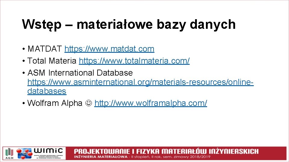 Wstęp – materiałowe bazy danych • MATDAT https: //www. matdat. com • Total Materia