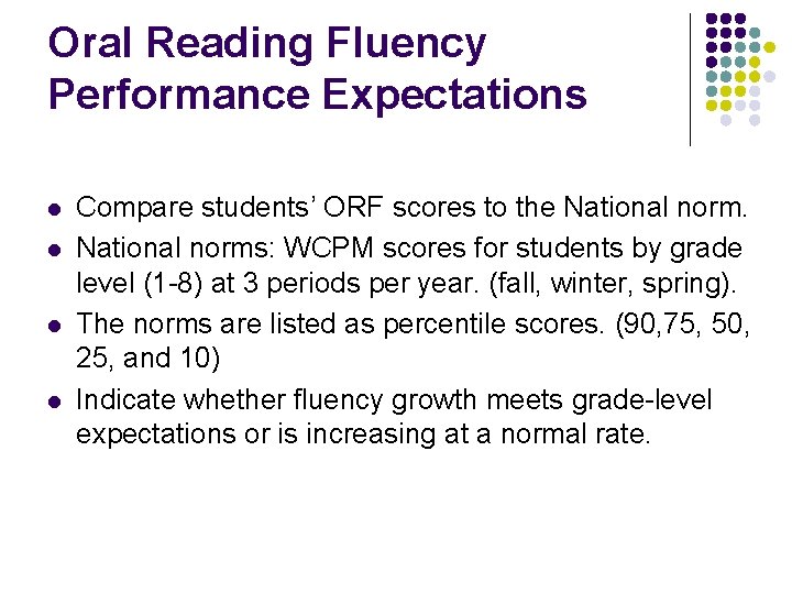 Oral Reading Fluency Performance Expectations l l Compare students’ ORF scores to the National