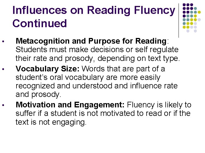 Influences on Reading Fluency Continued • • • Metacognition and Purpose for Reading: Students