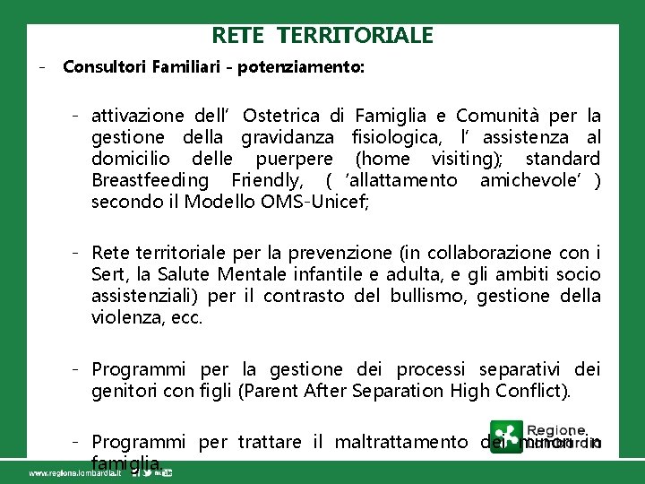 RETE TERRITORIALE - Consultori Familiari - potenziamento: - attivazione dell’Ostetrica di Famiglia e Comunità
