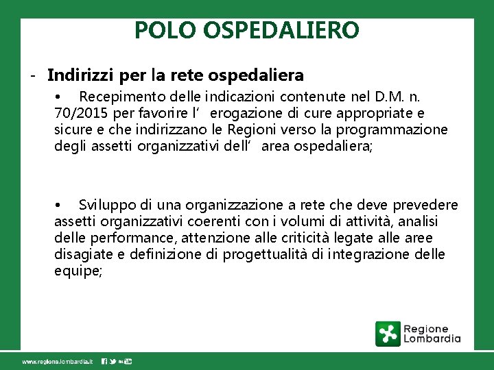 POLO OSPEDALIERO - Indirizzi per la rete ospedaliera • Recepimento delle indicazioni contenute nel