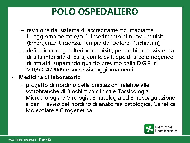 POLO OSPEDALIERO – revisione del sistema di accreditamento, mediante l’aggiornamento e/o l’inserimento di nuovi