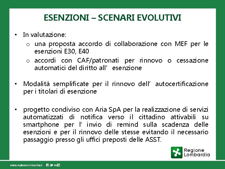 ESENZIONI – SCENARI EVOLUTIVI • In valutazione: o una proposta accordo di collaborazione con