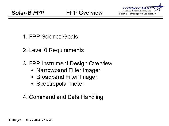 Solar-B FPP Overview 1. FPP Science Goals 2. Level 0 Requirements 3. FPP Instrument