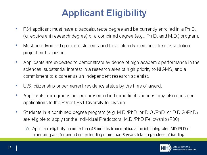Applicant Eligibility • F 31 applicant must have a baccalaureate degree and be currently