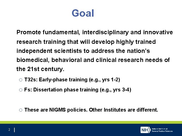 Goal Promote fundamental, interdisciplinary and innovative research training that will develop highly trained independent