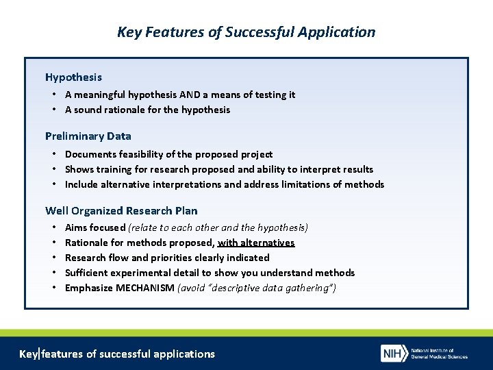 Key Features of Successful Application Hypothesis • A meaningful hypothesis AND a means of