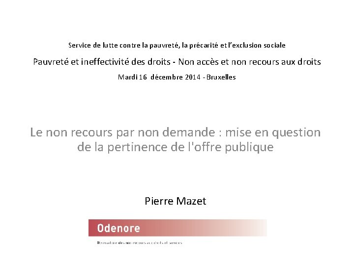 Service de lutte contre la pauvreté, la précarité et l’exclusion sociale Pauvreté et ineffectivité