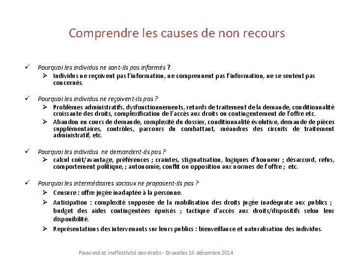 Comprendre les causes de non recours ü Pourquoi les individus ne sont-ils pas informés