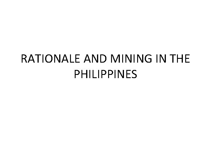 RATIONALE AND MINING IN THE PHILIPPINES 