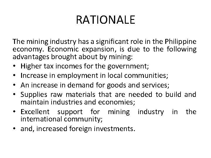 RATIONALE The mining industry has a significant role in the Philippine economy. Economic expansion,