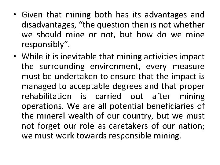  • Given that mining both has its advantages and disadvantages, “the question then