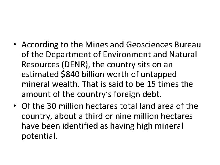  • According to the Mines and Geosciences Bureau of the Department of Environment