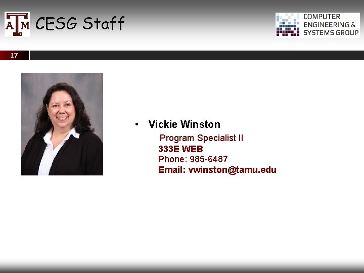 CESG Staff 17 • Vickie Winston Program Specialist II 333 E WEB Phone: 985