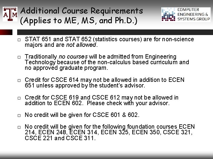 Additional Course Requirements (Applies to ME, MS, and Ph. D. ) STAT 651 and