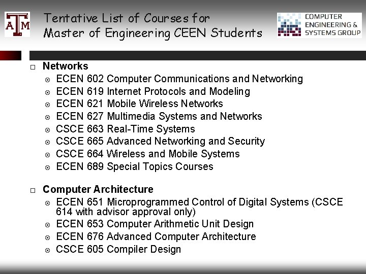 Tentative List of Courses for Master of Engineering CEEN Students Networks ECEN 602 Computer