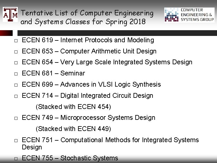 Tentative List of Computer Engineering and Systems Classes for Spring 2018 ECEN 619 –