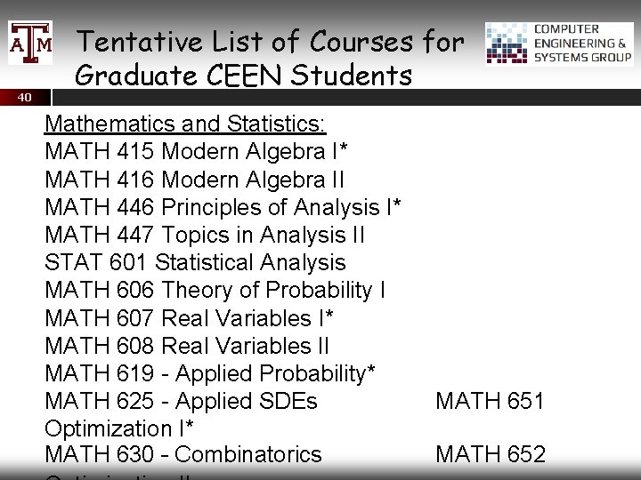 40 Tentative List of Courses for Graduate CEEN Students Mathematics and Statistics: MATH 415